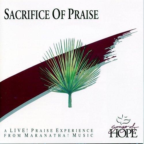 Sacrifice Of Praise Songs Of Hope