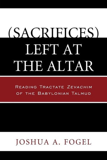 (Sacrifices) Left at the Altar Fogel Joshua A.