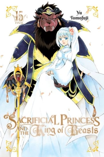 Sacrificial Princess and the King of Beasts, Vol. 15 Yu Tomofuji