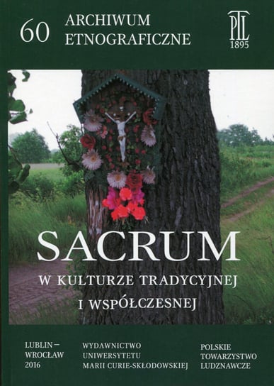 Sacrum w kulturze tradycyjnej i współczesnej Opracowanie zbiorowe