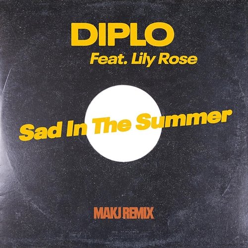 Sad In The Summer (MAKJ Remix) Diplo feat. Lily Rose
