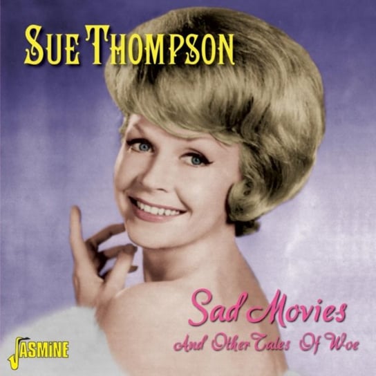 Sad Movies and Other Tales of Woe Sue Thompson