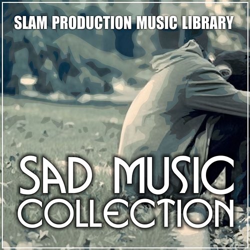 Sad Music Collection Slam Production Music Library
