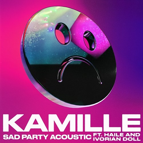 Sad Party KAMILLE feat. Haile, Ivorian Doll