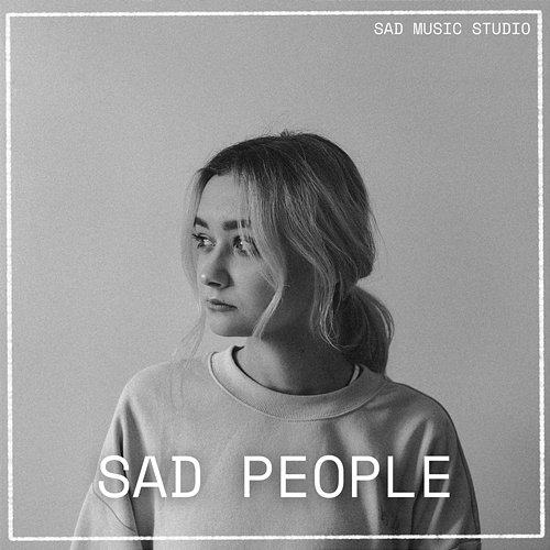 Sad People Sad Music Studio