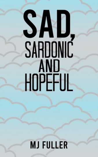 Sad, Sardonic And Hopeful M.J. Fuller