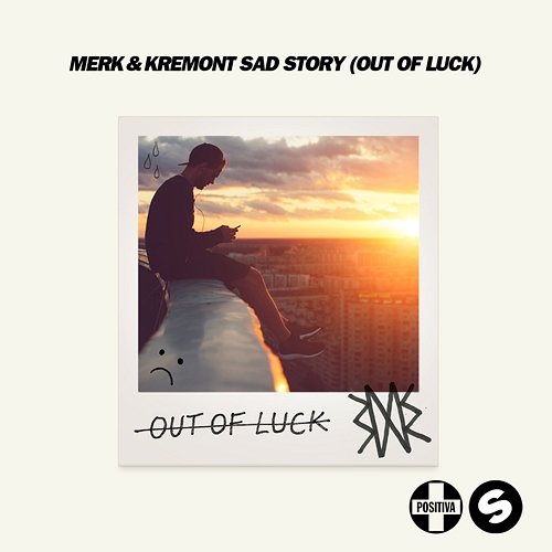 Sad Story (Out Of Luck) Merk & Kremont, Ady Suleiman