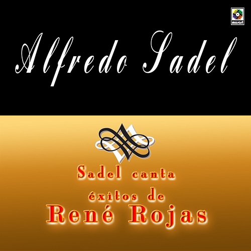 Sadel Canta Éxitos De Rene Rojas Alfredo Sadel