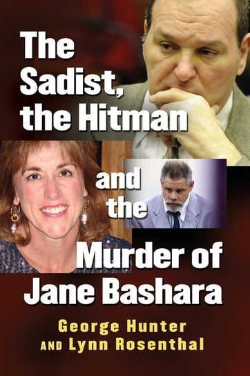 Sadist, the Hitman and the Murder of Jane Bashara Hunter George