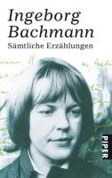 Sämtliche Erzählungen Bachmann Ingeborg