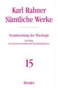 Sämtliche Werke 15. Verantwortung der Theologie Rahner Karl