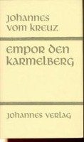 Sämtliche Werke / Empor den Karmelberg Johannes Vom Kreuz