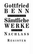Sämtliche Werke - Stuttgarter Ausgabe / Entwürfe, Vorfassungen und Notizen 1932-1956 und das Register Benn Gottfried