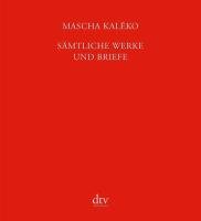 Sämtliche Werke und Briefe in vier Bänden Kaleko Mascha