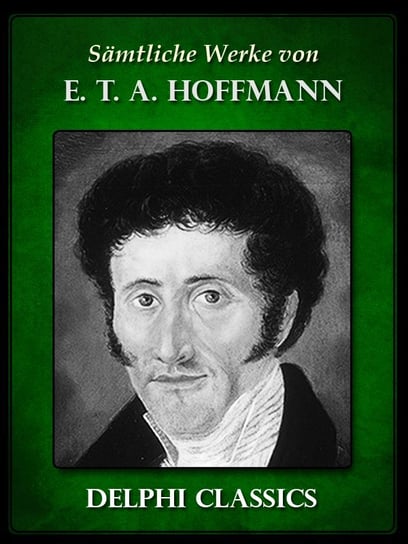Saemtliche Werke von E. T. A. Hoffmann Hoffmann E. T. A.