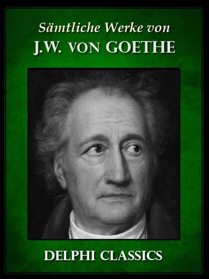 Saemtliche Werke von Johann Wolfgang von Goethe Goethe Johann Wolfgang