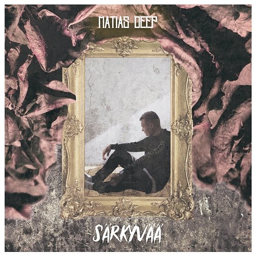 Särkyvää Matias Deep