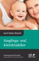 Säuglings- und Kleinkindalter Brisch Karl Heinz