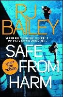 Safe From Harm Bailey R. J.