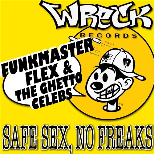 Safe Sex, No Freaks Funkmaster Flex And The Ghetto Celebs