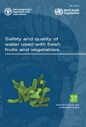 Safety and quality of water used with fresh fruits and vegetables Opracowanie zbiorowe