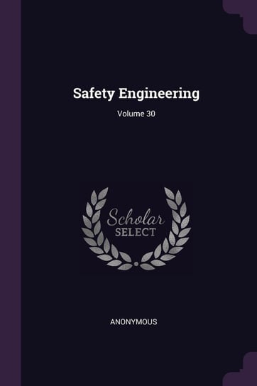 Safety Engineering; Volume 30 Anonymous