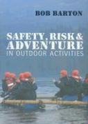 Safety, Risk and Adventure in Outdoor Activities Barton Bob