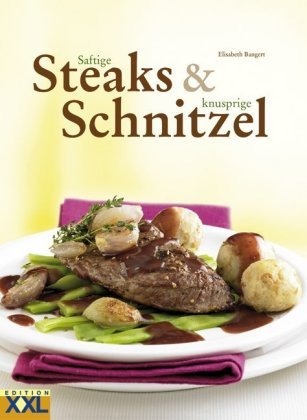 Saftige Steaks & knusprige Schnitzel Edition XXL