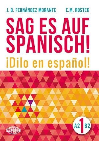 Sag es auf Spanisch! 1 A2-B2 Opracowanie zbiorowe