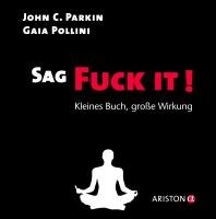 Sag Fuck It! Parkin John C., Pollini Gaia