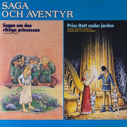 Saga och äventyr: Sagan om den riktiga prinsessan & Prins Hatt under jorden Michael B. Tretow, Lena Klefelt