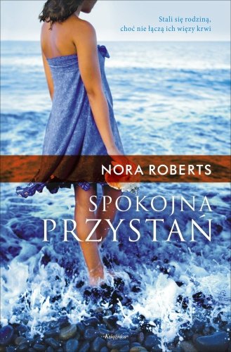 Saga rodu Quinnów. Tom 3. Spokojna przystań Nora Roberts