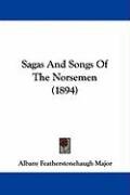 Sagas and Songs of the Norsemen (1894) Major Albany Featherstonehaugh
