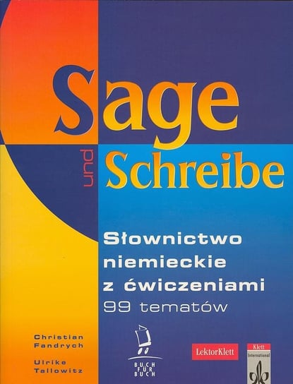 Sage und Schreibe. Słownictwo niemieckie z ćwiczeniami Fandrych Christian, Tallowitz Ulrike