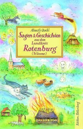 Sagen und Geschichten aus dem Landkreis Rotenburg (Wümme) Edition Falkenberg