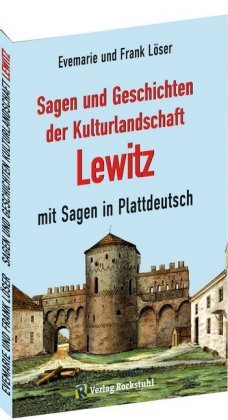 Sagen und Geschichten der Kulturlandschaft Lewitz mit Sagen in Plattdeutsch Rockstuhl