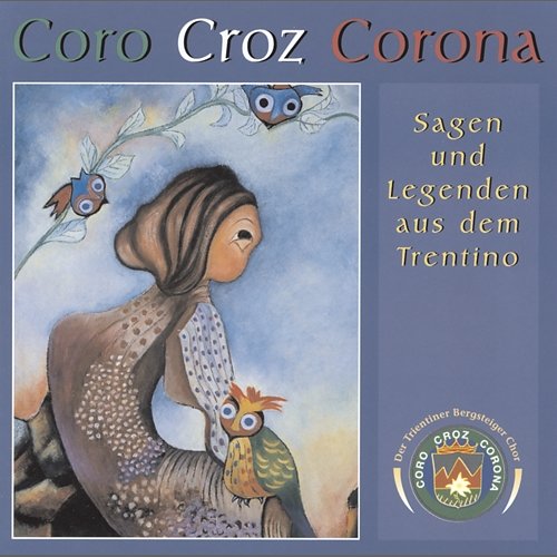 Sagen und Legenden aus dem Trentino Coro Croz Corona