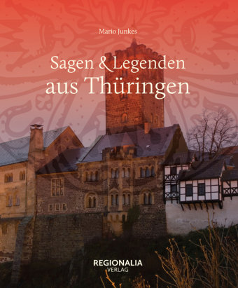 Sagen und Legenden aus Thüringen Regionalia Verlag