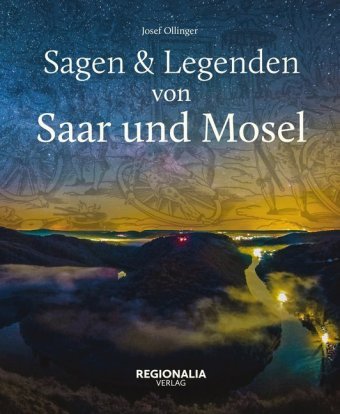 Sagen und Legenden von Saar und Mosel Regionalia Verlag