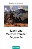 Sagen und Märchen von der Bergstraße Husum Druck, Husum Druck-Und Verlagsgesellschaft