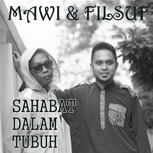 Sahabat Dalam Tubuh (S.D.T) Mawi & Filsuf