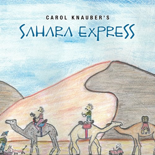 Sahara Express Carol Knauber's Sahara Express