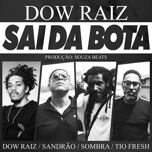 Sai da Bota Dow Raiz, Sandrão, & Sombra feat. Tio Fresh