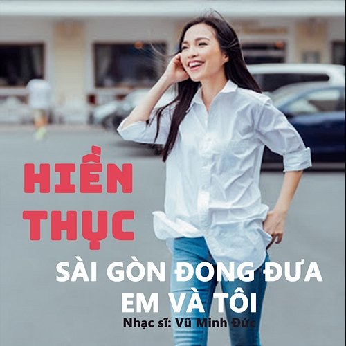 Sài Gon Đong Đưa Em Và Tôi Vu Minh Duc feat. Hien Thuc