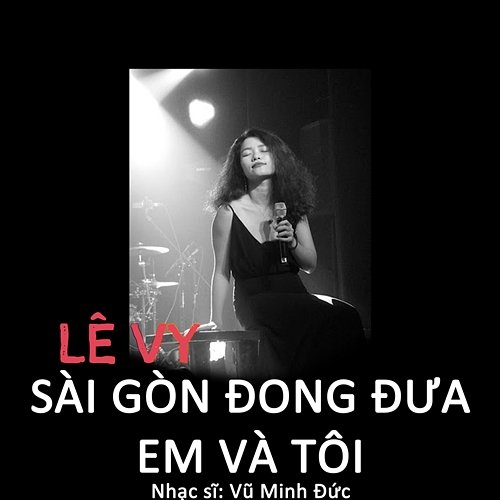 Sài Gon Đong Đưa Em Và Tôi Vu Minh Duc feat. Le Vy
