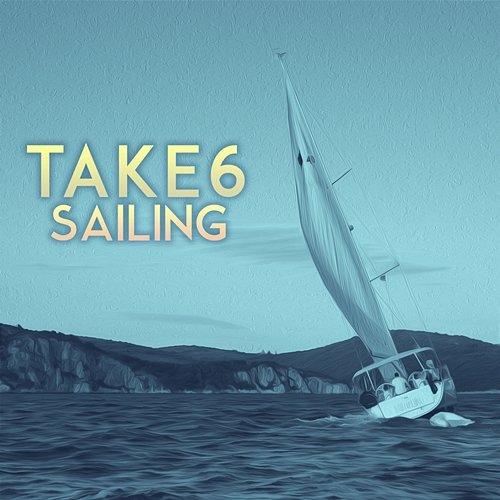 Sailing Take 6
