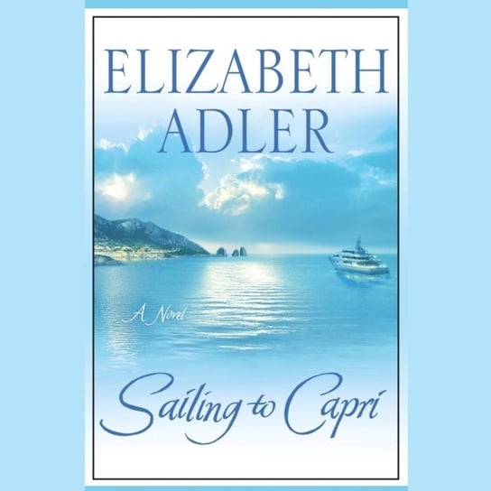 Sailing to Capri Adler Elizabeth