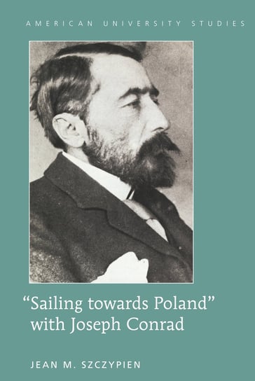 "Sailing towards Poland" with Joseph Conrad Szczypien Jean M.