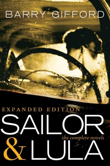 Sailor & Lula Expanded Edition. The Complete Novels Gifford Barry