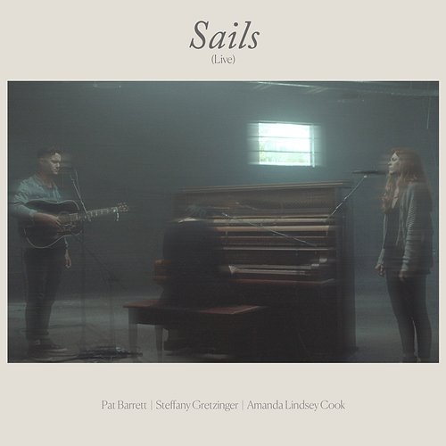 Sails Pat Barrett feat. Steffany Gretzinger, Amanda Cook
